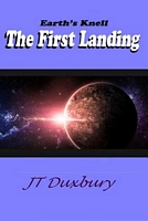 Cover of Earth's Knell The First Landing by J.T. Duxbury
