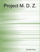Cover of Project M. D. Z. by Elizabeth Parker (1)