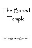 Cover of The Buried Temple by Maurice Maeterlinck