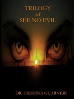 Cover of Trilogy of See No Evil by Cristina Guarneri