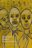 Cover of Butcher. Baker. Eviscerator. by Leonard Palmer