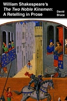Cover of William Shakespeare's the Two Noble Kinsmen by David Bruce