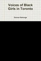Cover of Voices of Black Girls in Toronto by Donna Kay Cindy Kakonge