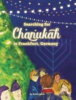 Cover of Searching for Chanukah in Frankfurt, Germany by Robin Cohen