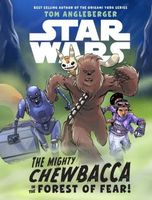 The Mighty Chewbacca in the Forest of Fear