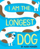 I Am the Longest Dog