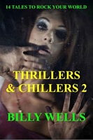 Cover of Thrillers & Chillers- Volume 2 by Billy Wells