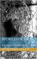Cover of World of Glass by Benjamin Allen