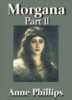 Cover of Morgana Part II by Anne Phillips