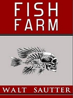 Cover of Fish Farm by Walt Sautter