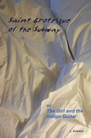 Cover of Saint Grotesque of the Subway by Lenny Everson
