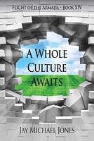 Cover of 14 A Whole Culture Awaits by Jay Michael Jones