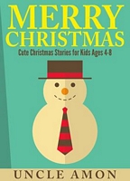 Merry Christmas: Cute Christmas Stories for Kids