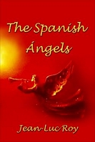 Cover of The Spanish Angels by Jean-Luc Roy