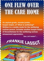 Cover of One Flew Over the Care Home by Frankie Lassut