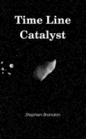 Cover of Time Line Catalyst by Stephen Brandon