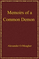 Memoirs of a Common Demon