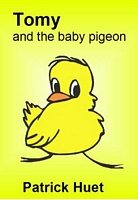 Cover of Tomy And The Baby Pigeon by Patrick Huet