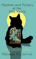 Cover of Mayhem and Mystery at the Kitty Kastle by Malynda McCarrick
