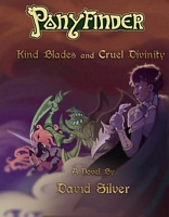 Cover of Kind Blades and Cruel Divinities by David Silver
