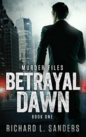 Cover of Betrayal Dawn by Richard Sanders