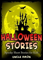 Halloween Stories: Spooky Short Stories for Kids