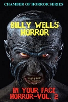 Cover of In Your Face Horror- Volume 2 by Billy Wells