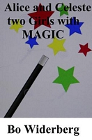 Cover of Alice and Celeste, Two Girls with Magic by Bo Widerberg
