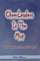 Cover of CheerLeaders In The Mist by Wallace Williamson