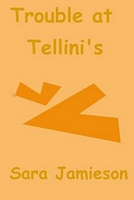 Cover of Trouble at Tellini's by Sara Jamieson