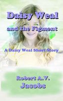 Cover of Daisy Weal and the Figment by Robert A.V. Jacobs