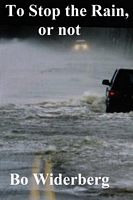 Cover of To Stop the Rain, or not by Bo Widerberg