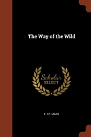 Cover of The Way of the Wild by F. St. Mars