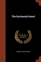 Cover of The Enchanted Island by Fannie Louise Apjohn