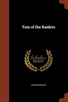 Cover of Tom of the Raiders by Austin Bishop