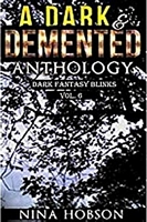 A Dark & Demented Anthology - Horror Blinks (Vol. 6)