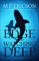Cover of At the Edge of the Watching Deep by M.P. Ericson