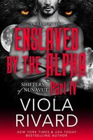 Enslaved by the Alpha: Part Four