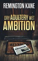 Dry Adultery, Wet Ambition