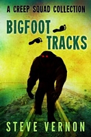 Bigfoot Tracks: A Creep Squad Collection