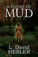 Cover of A Poetry of Mud by L. David Hesler