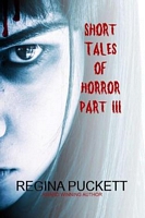 Short Tales of Horror III