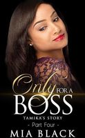 Only For A Boss 4: Tamika's Story