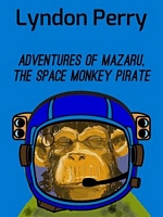 Cover of Adventures of Mazaru, the Space Monkey Pirate by Lyndon Perry