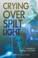 Cover of Crying Over Spilt Light by George Saoulidis