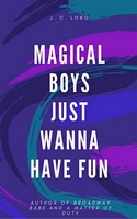 Magical Boys Just Wanna Have Fun