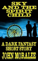 Cover of Sky and The Spirit Child by John Moralee