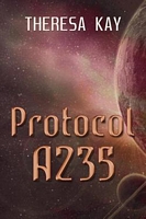 Cover of Protocol A235 by Theresa Kay