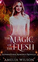 The Magic of the Flesh