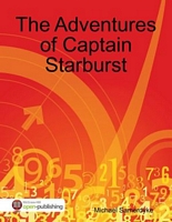 Cover of The Adventures of Captain Starburst by Michael Samerdyke